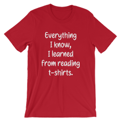 Everything I know, I learned from reading t-shirts -- Red