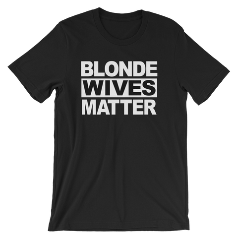 Blonde Wives Matter T-shirt -- black
