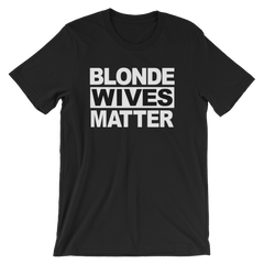 Blonde Wives Matter T-shirt -- black