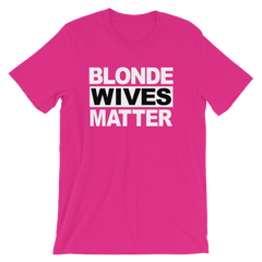 Blonde Wives Matter T-shirt -- pink