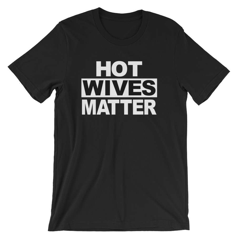 Hot Wives Matter T-shirt -- Black