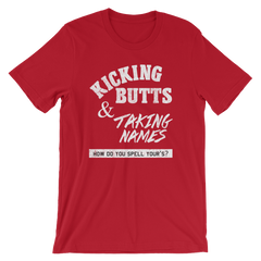 Kicking Butts and Taking Names T-shirt -- Red