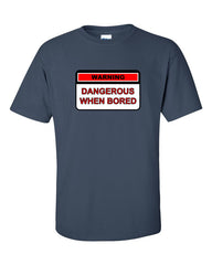 Dangerous When Bored T-shirt -- Blue