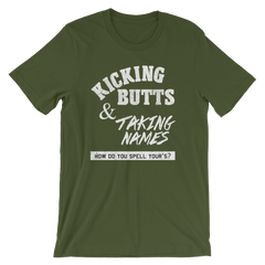 Kicking Butts and Taking Names T-shirt -- Olive