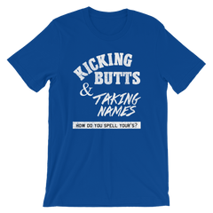 Kicking Butts and Taking Names T-shirt -- Blue