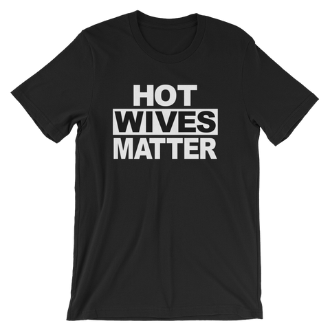 Hot Wives Matter T-shirt -- Black