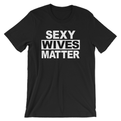Sexy Wives Matter T-shirt -- Black