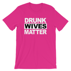 Drunk Wives Matter T-shirt -- Pink