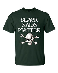 Black Sails Matter Pirate T-shirt -- Olive