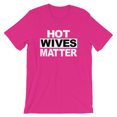 Hot Wives Matter T-shirt -- Pink