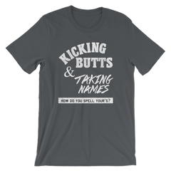 Kicking Butts and Taking Names T-shirt -- Asphalt